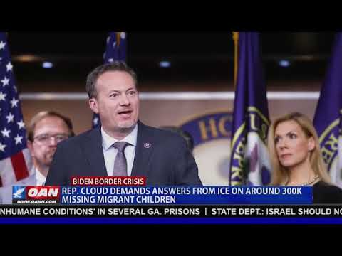 One America News Network "Rep. Cloud Demands Answers from ICE on Missing 300k Migrant Children